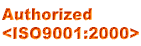 Authorized
<ISO9001:2000>